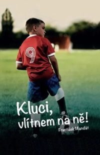 Obálka knihy Kluci, vlítnem na ně!